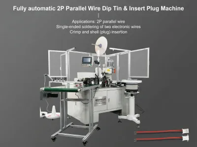Fully Automatic 2P Parallel Wire Dip Tin & Insert Plug Machine - Auto Terminal Crimping Machine